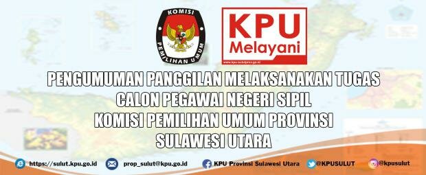 Pengumuman Panggilan Melaksanakan Tugas Calon Pegawai Negeri Sipil Komisi Pemilihan Umum Provinsi Sulawesi Utara
